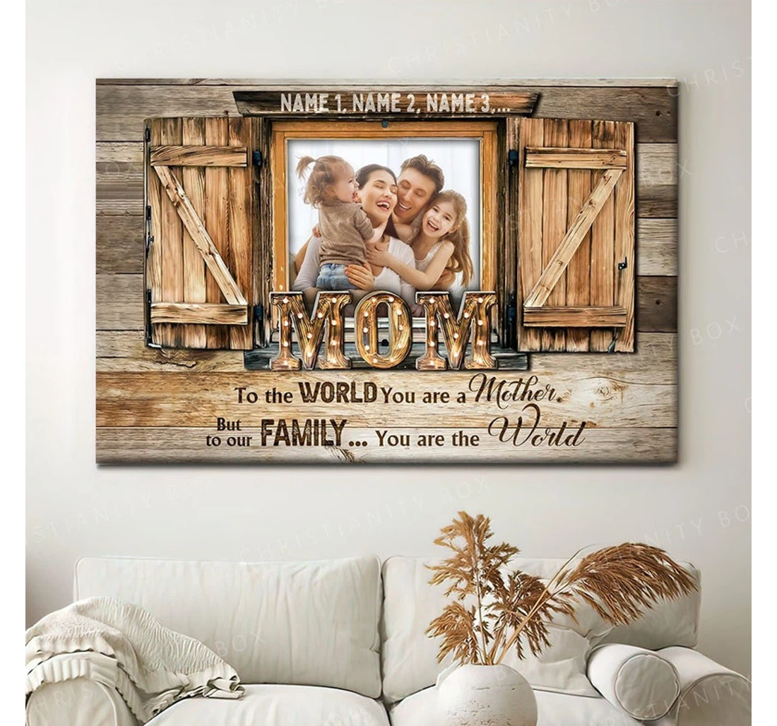 Personalized Poster, Canvas - To The World You Are A Mother Custom Mother's Day Print Framed Wall Art