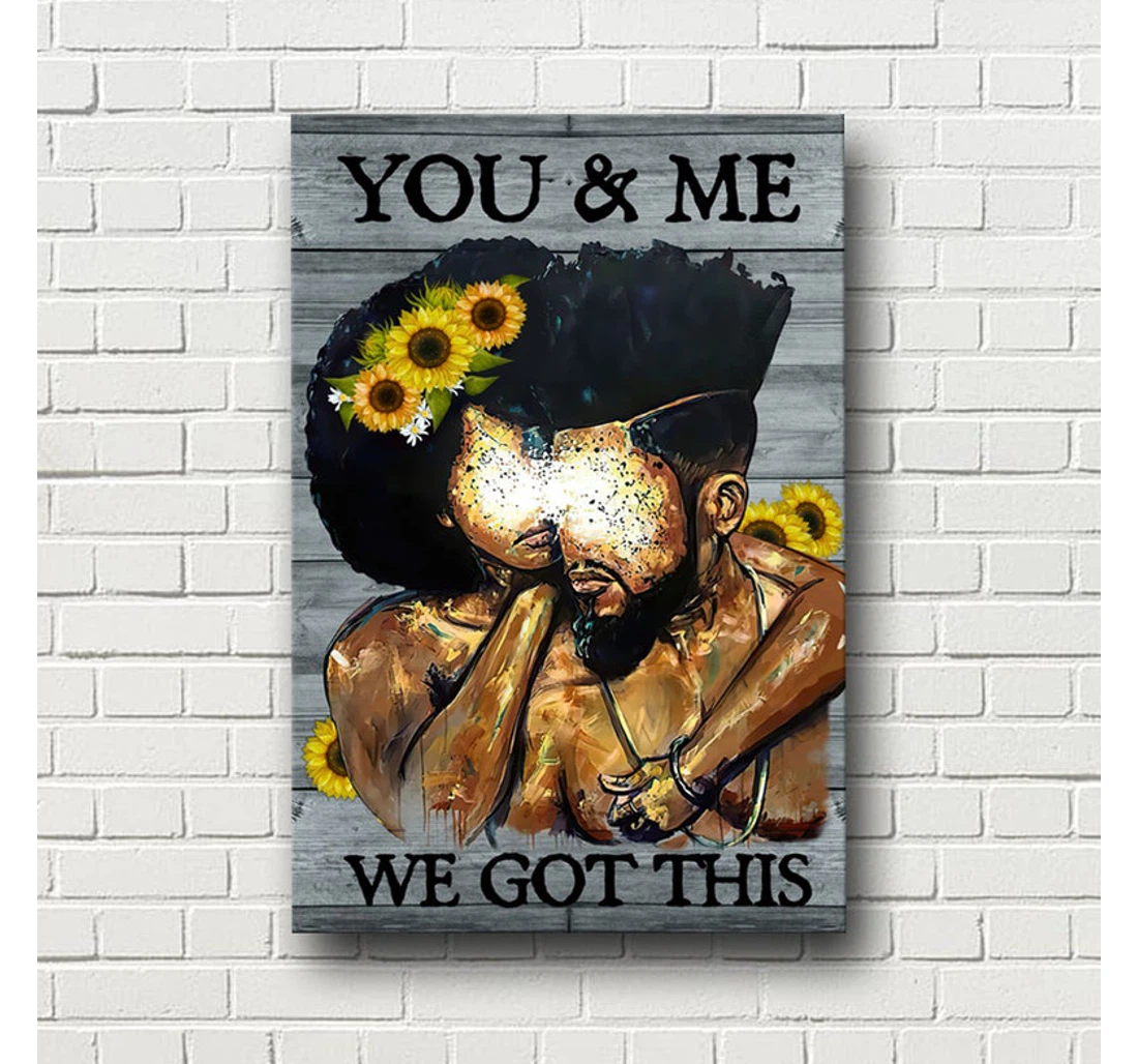 Personalized Poster, Canvas - Black Couple You Me We Got This Valentine Afro King Queen Valentines Day Black Love Print Framed Wall Art