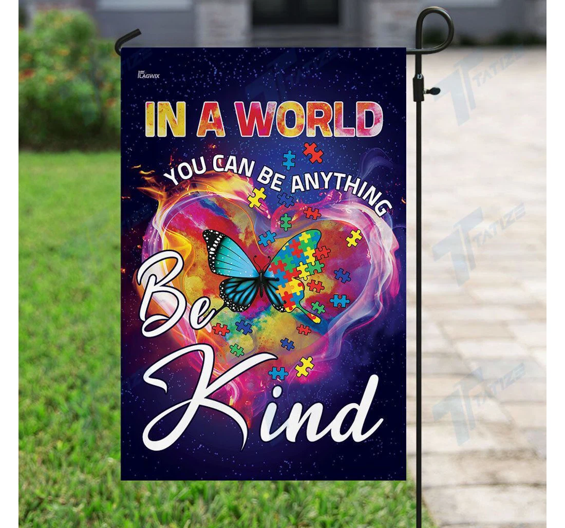 In A World You Can Be Anything Be Kind Double-Sided, UV And Fade - Resistant Flag
