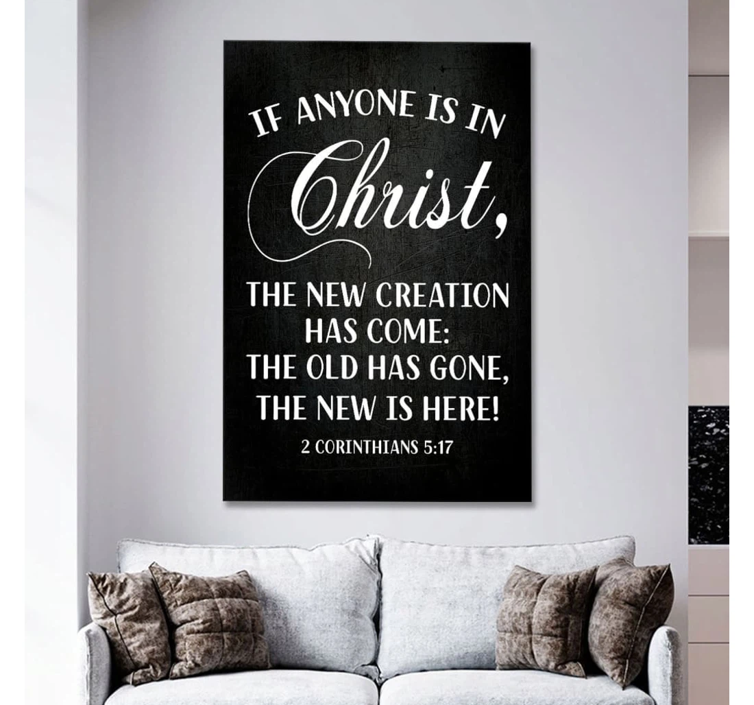 Poster, Canvas - If Anyone Is In Christ 2 Corinthians 517 Bible Verse Print Framed Wall Art