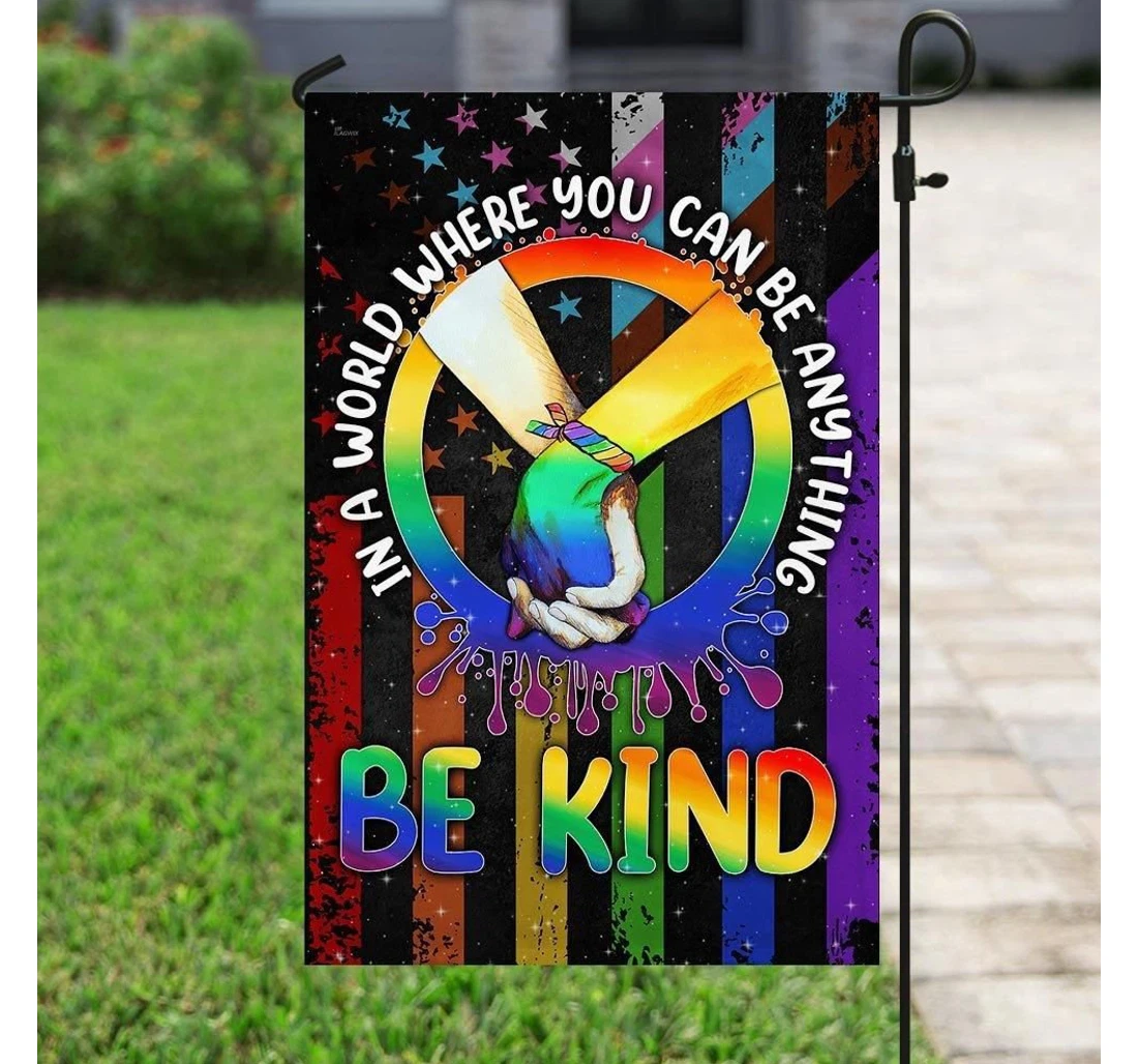 In A World Where You Can Be Anything Be Kind Rainbow Lgbt Pride Month Double-Sided, UV And Fade - Resistant Flag