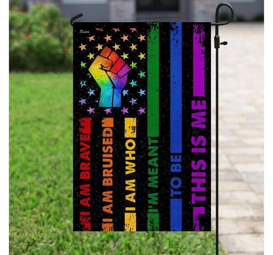 I'm Brave I'm Bruised This Is Who I'm Meant To Be This Is Me Rainbow Lgbt Pride Month Double-Sided, UV And Fade - Resistant Flag
