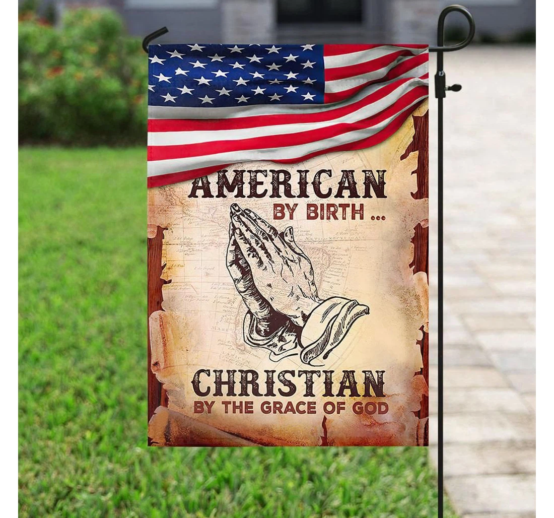 American By Birth Christian By The Grace Of God Independence Day America 4th Of July Double-Sided, UV And Fade - Resistant Flag