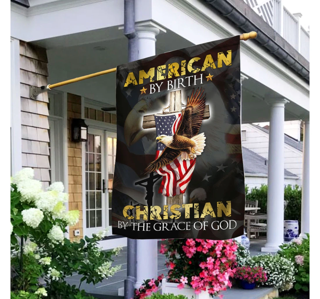 American By Birth Christian By The Grace Of God Lha1577f Happy Independence Day 4th Of July America Outdoor, Patriotic Printed Both-Sides, UV And Fade - Resistant Flag