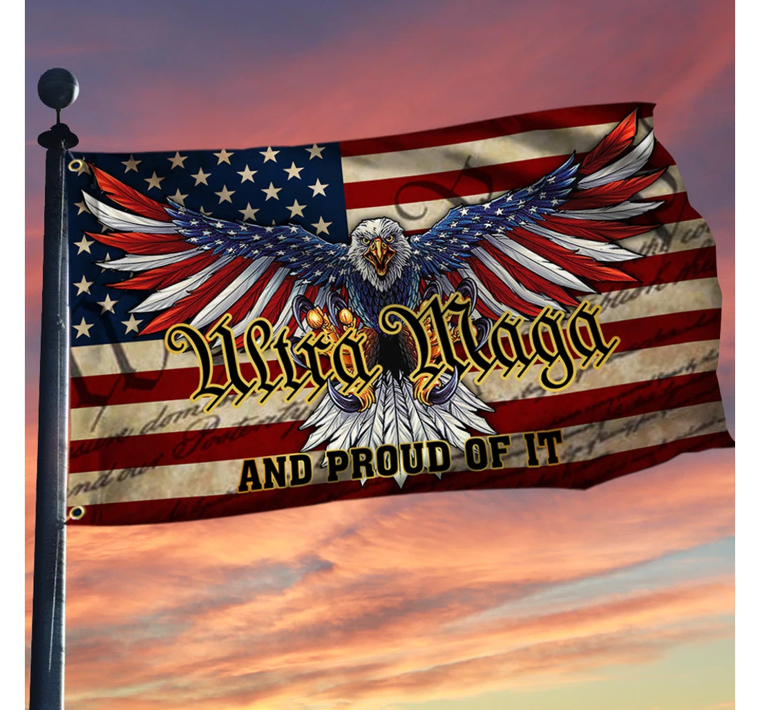Eagle American Grommet Ultra Maga And Proud Of It Bnt359gfv5 Happy Independence Day 4th Of July America Outdoor, Patriotic Printed Both-Sides, UV And Fade - Resistant Flag