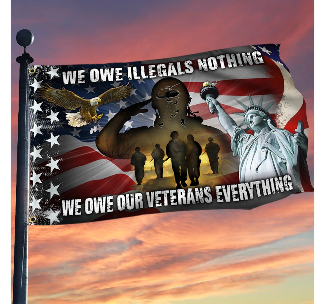 Veteran Eagle American Statue Of Liberty We Owe Our Veterans Everything Grommet Mln200gf Happy Independence Day 4th Of July America Outdoor, Printed Both-Sides, UV And Fade - Resistant Flag
