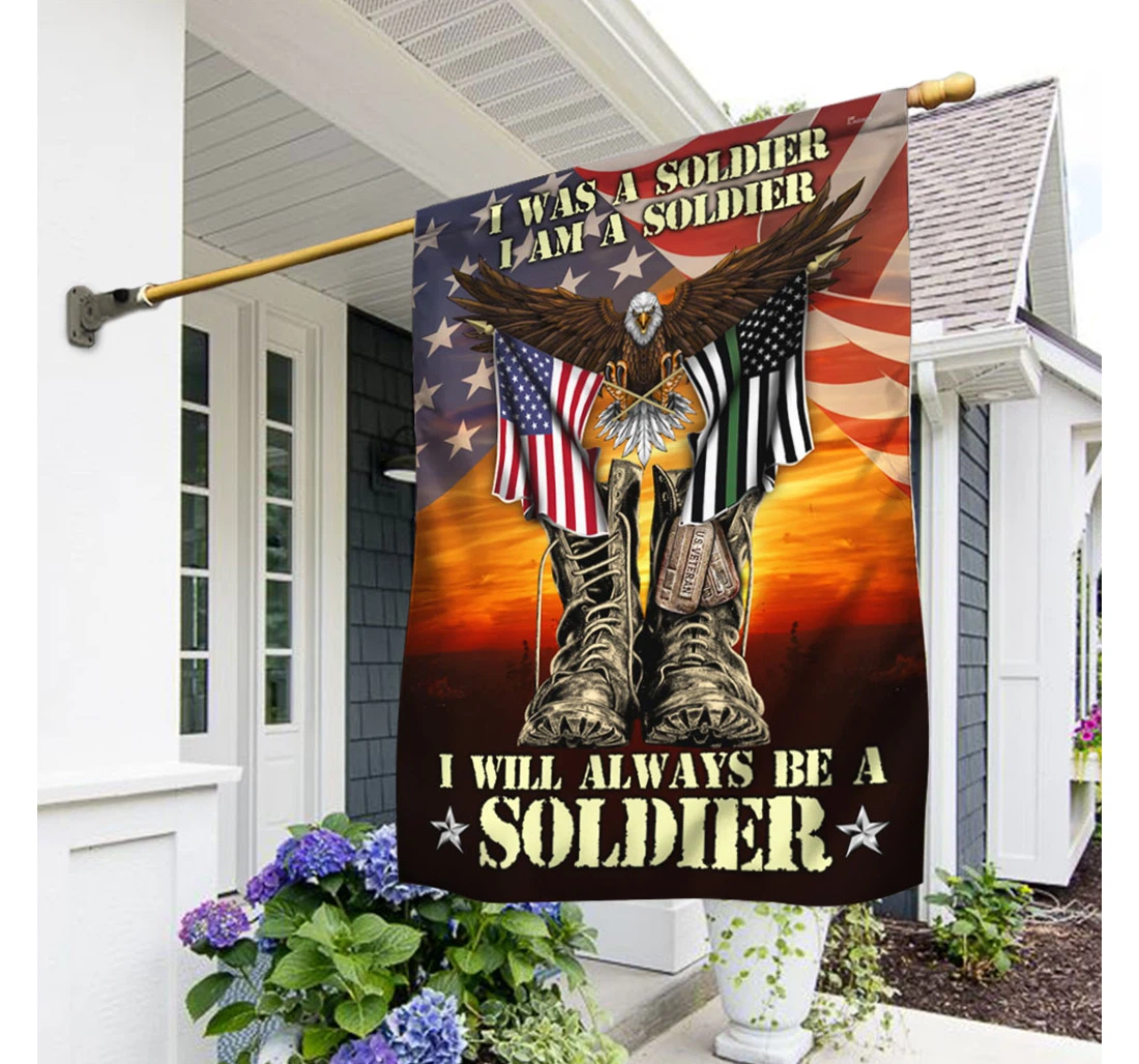 I Was A Soldier I Am A Soldier I Will Always Be A Soldier Ddh3234f Happy Independence Day 4th Of July America Outdoor, Patriotic Printed Both-Sides, UV And Fade - Resistant Flag