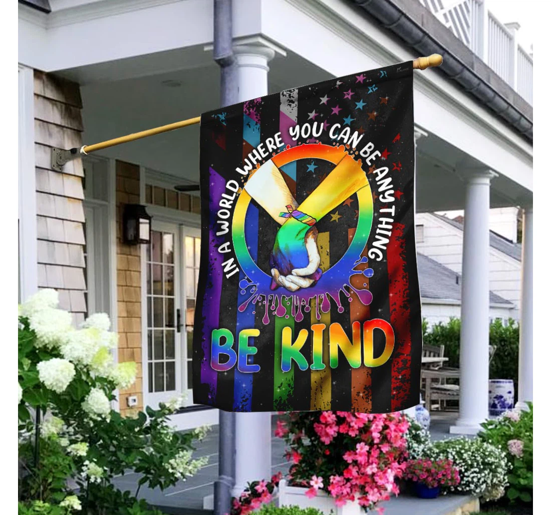 In A World Where You Can Be Anything Be Kind Lgbt Pride Printed Both-Sides, UV And Fade - Resistant Flag
