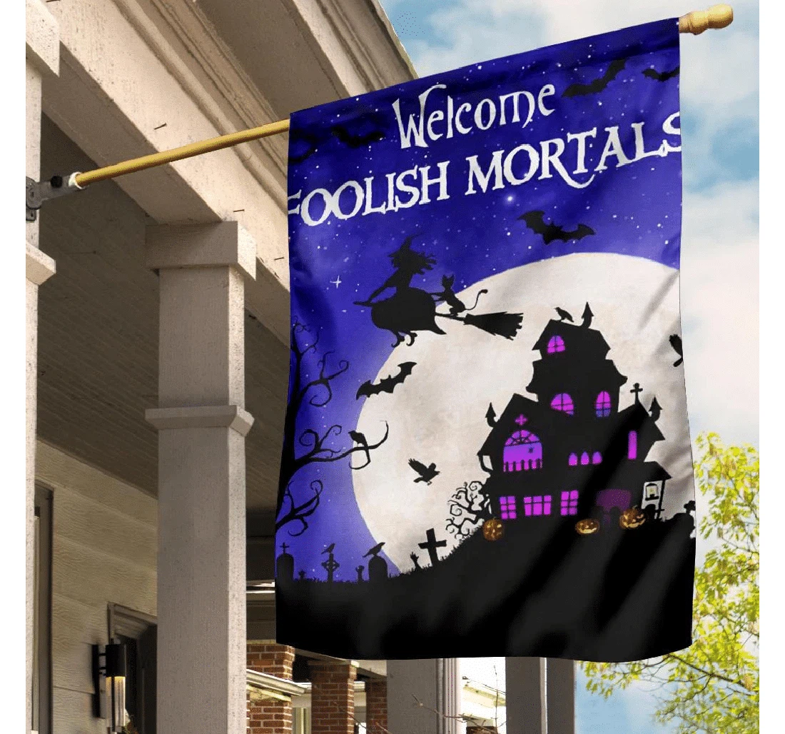 Witch Foolish Mortals Halloween Halloween Witch Printed Both-Sides, UV And Fade - Resistant Flag