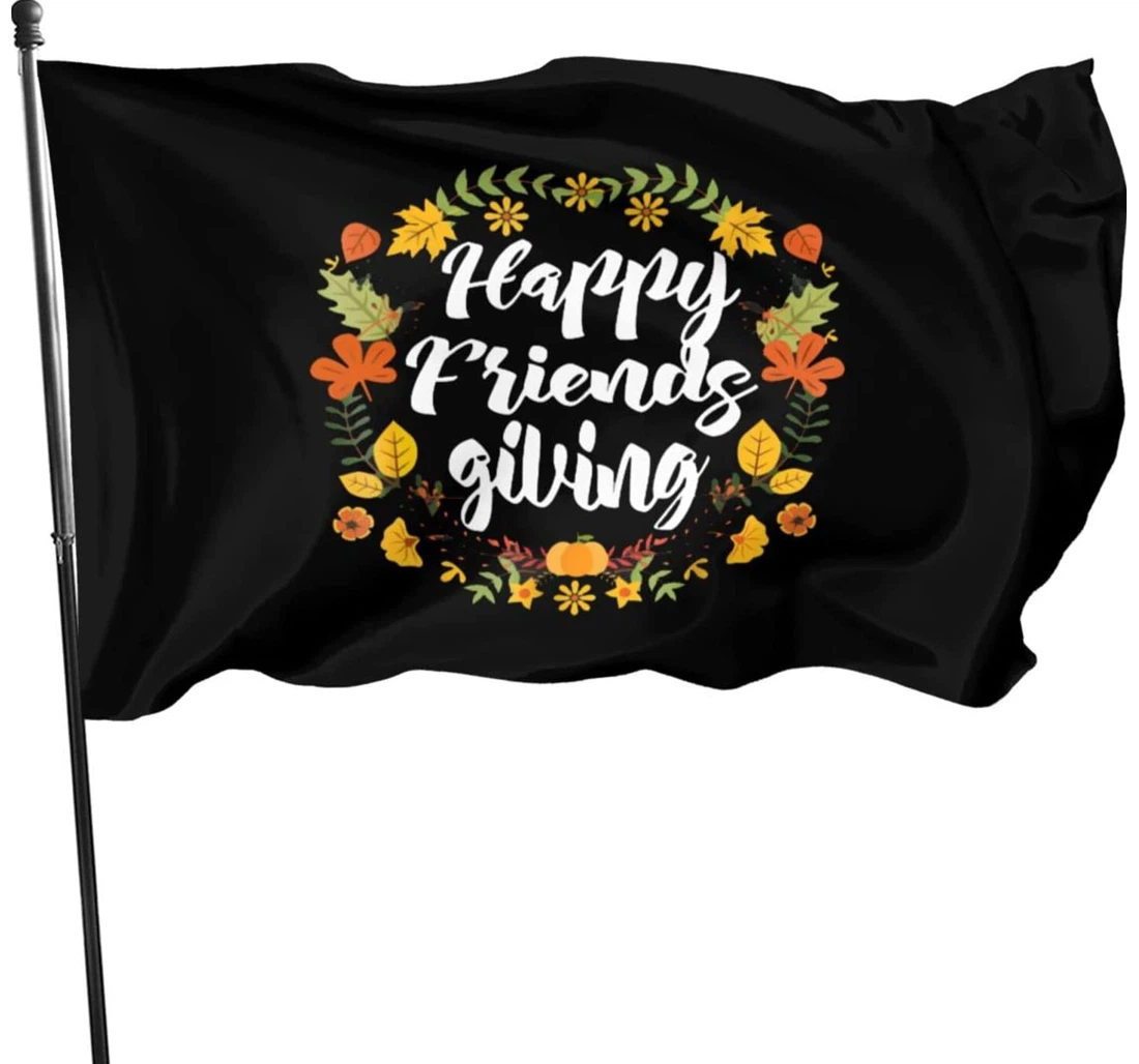 Happy Friendsgiving Thanksgiving Flower Home Polyester Anti-fade Foot Printed Both-Sides, UV And Fade - Resistant Flag
