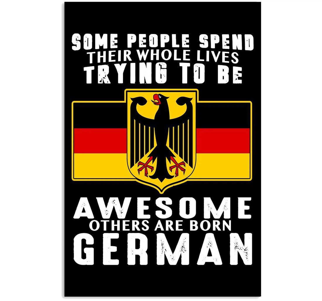Poster, Canvas - Some People Spend Their Whole Lives Trying To Be Others Are Born German Vertical Print Framed Wall Art