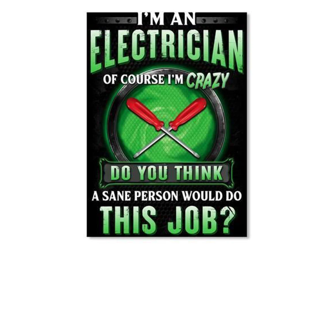 Poster, Canvas - I'm A Electrician Of Course I'm Crazy Trending Personalized Job Print Framed Wall Art