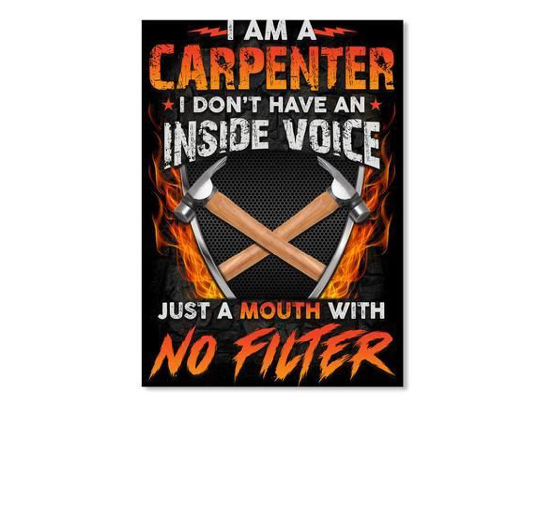 Poster, Canvas - I'm A Carpenter I Don't Have An Inside Voice Trending Print Framed Wall Art