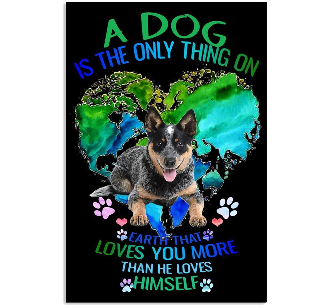 Poster, Canvas - Heeler Loves You More Than He Loves Himself Trending Vertical Print Framed Wall Art