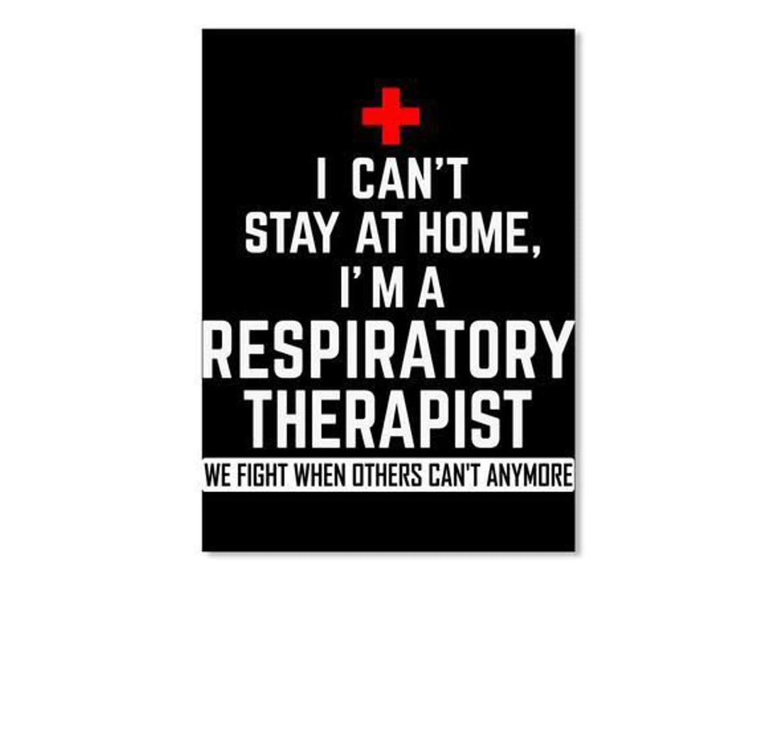 Poster, Canvas - I Can't Stay At I'm A Respiratory Therapist Trending Giving Friends Print Framed Wall Art