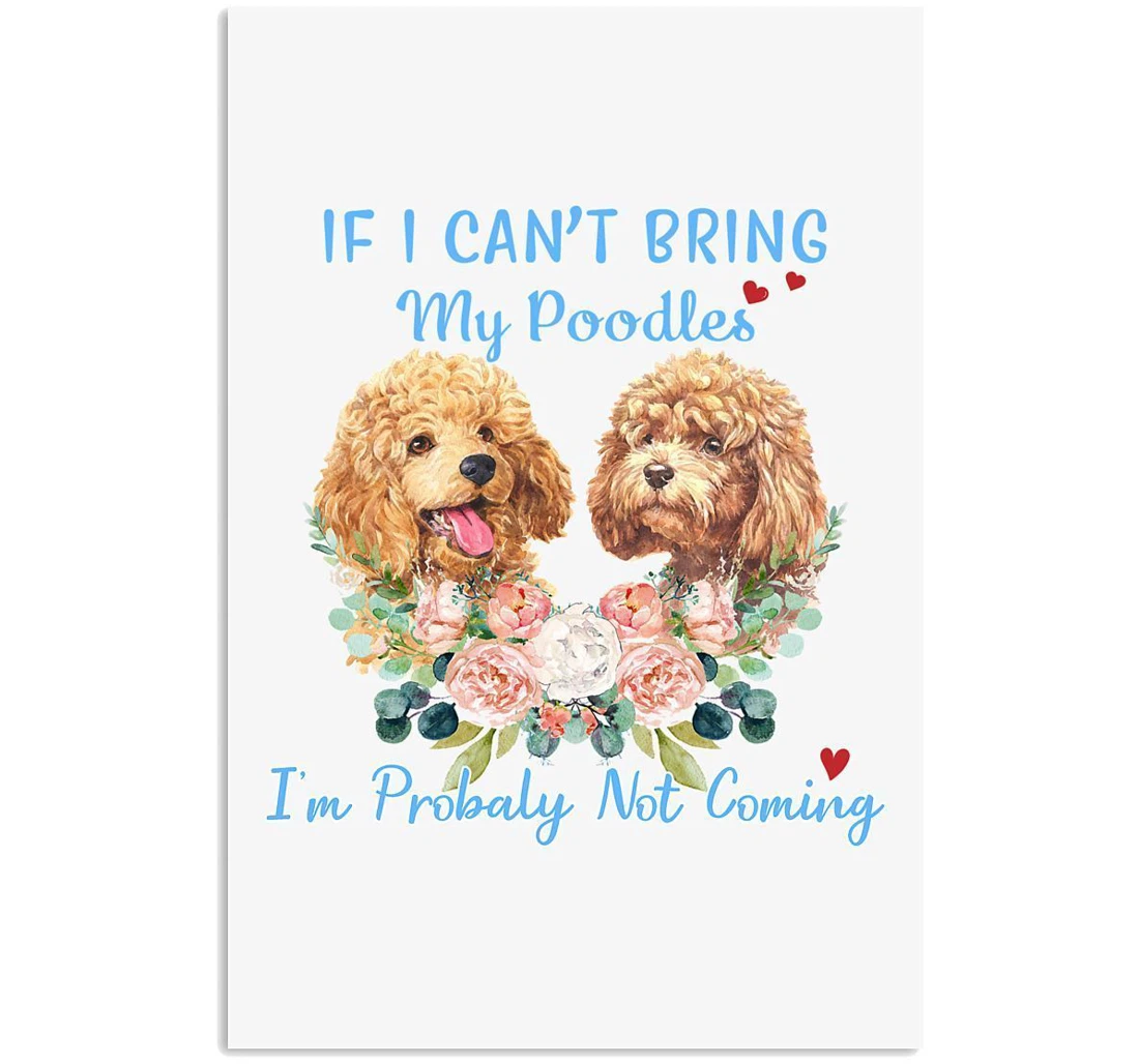 Poster, Canvas - If I Can't Bring My Pooples Trending Dog Lovers Vertical Print Framed Wall Art