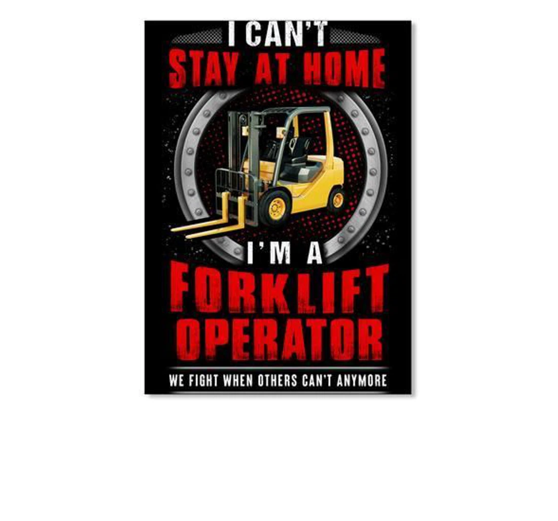 Poster, Canvas - I Can't Stay At I'm A Forklift Operator Trending Print Framed Wall Art
