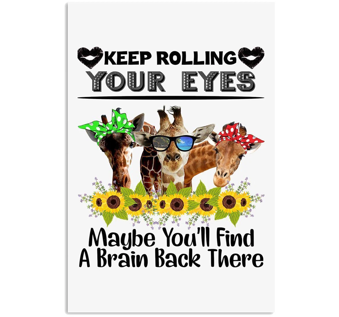Poster, Canvas - Giraffe Keep Rolling Your Eyes To Find A Brain Back Trending Vertical Print Framed Wall Art