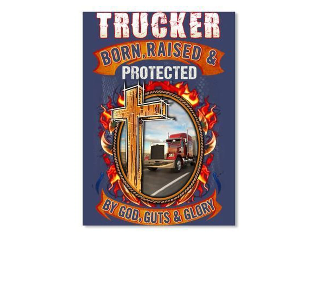 Poster, Canvas - Trucker Born Raised And Protected By God Guts And Glory Gifts Truckers Print Framed Wall Art