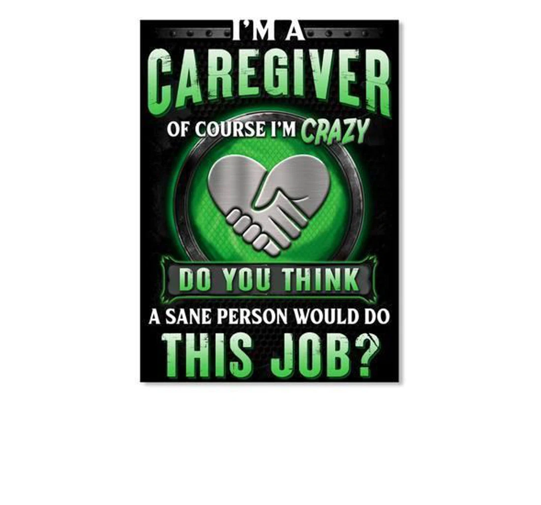 Poster, Canvas - I'm A Caregiver Of Course I'm Crazy Do You Think Trending Print Framed Wall Art
