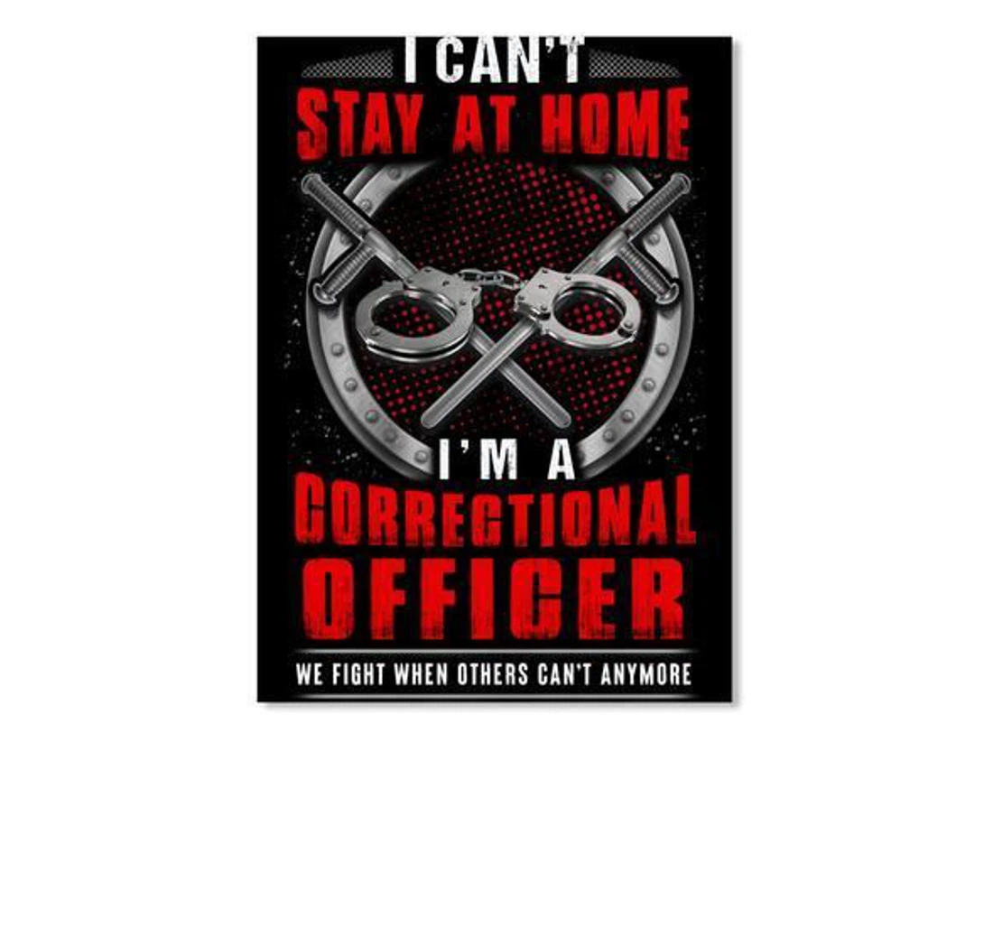 Poster, Canvas - I Can't Stay At I'm A Gorrectional Officer Trending Print Framed Wall Art