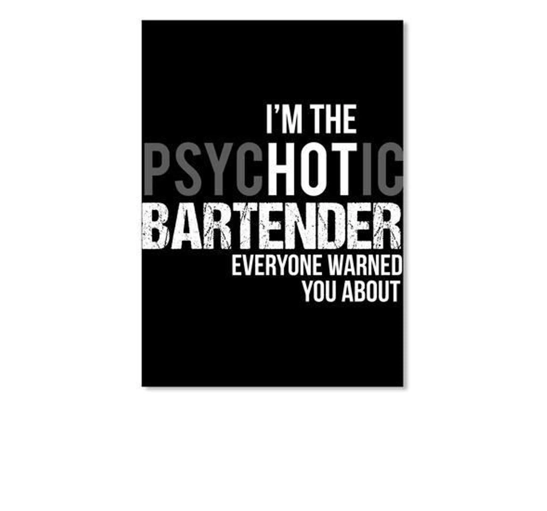 Poster, Canvas - I'm The Psychotic Bartender Custom Design Birthday Friends Print Framed Wall Art
