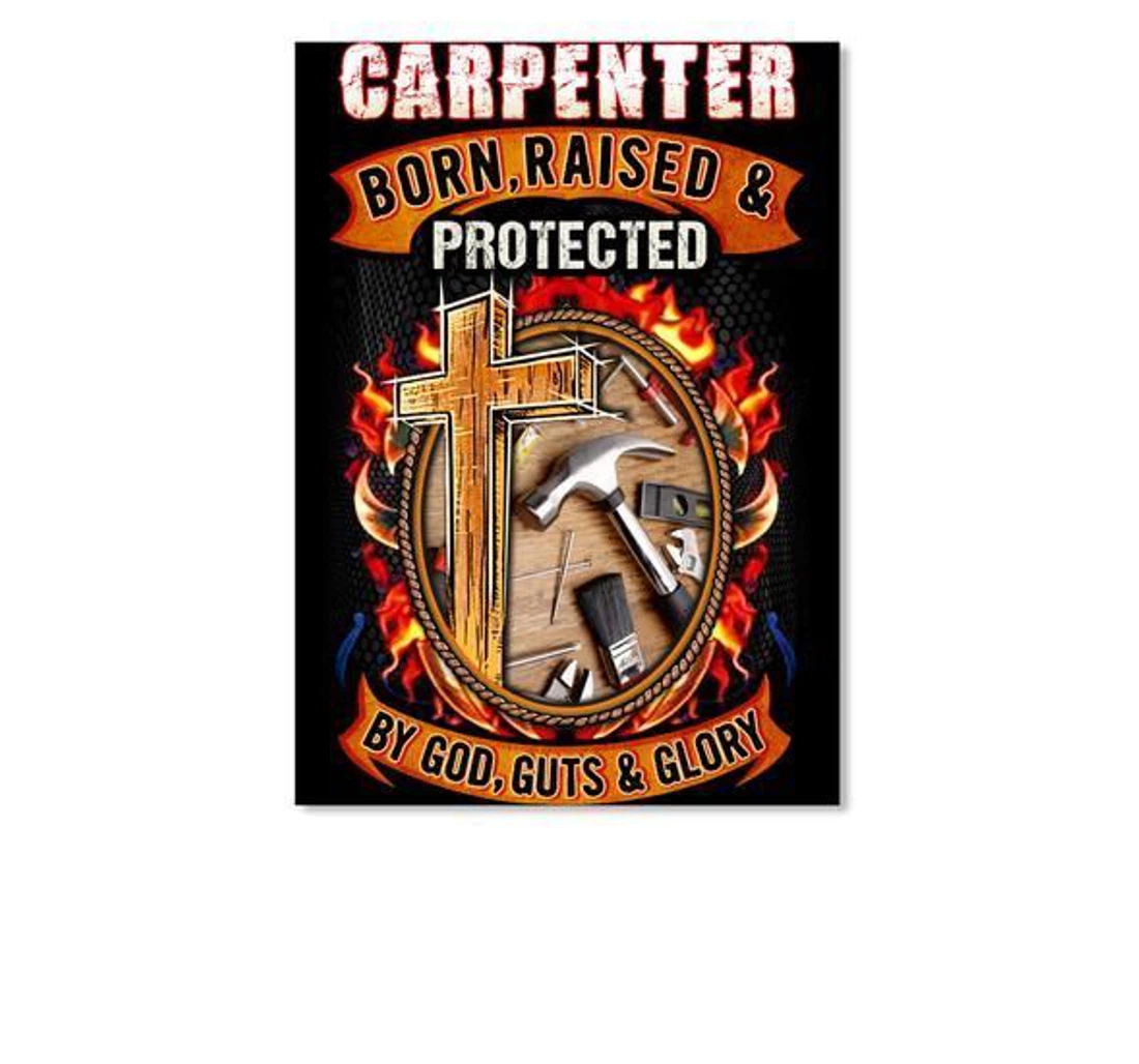 Poster, Canvas - Carpenter Born Raised And Protected By God, Guts And Glory Carpenters Print Framed Wall Art