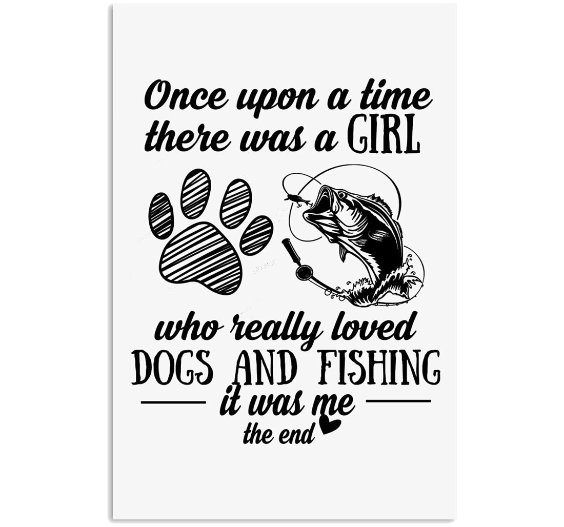 Poster, Canvas - A Girl Really Loved Dogs And Fishing Trending Fishing Lovers Vertical Print Framed Wall Art
