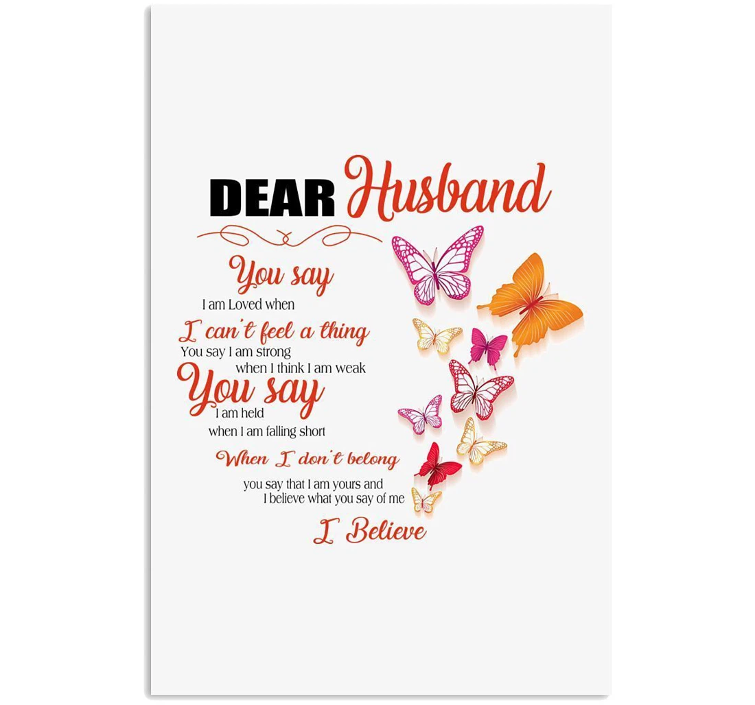 Poster, Canvas - I Believe What You Say Of Me Love Dear Husband Trending Vertical Print Framed Wall Art