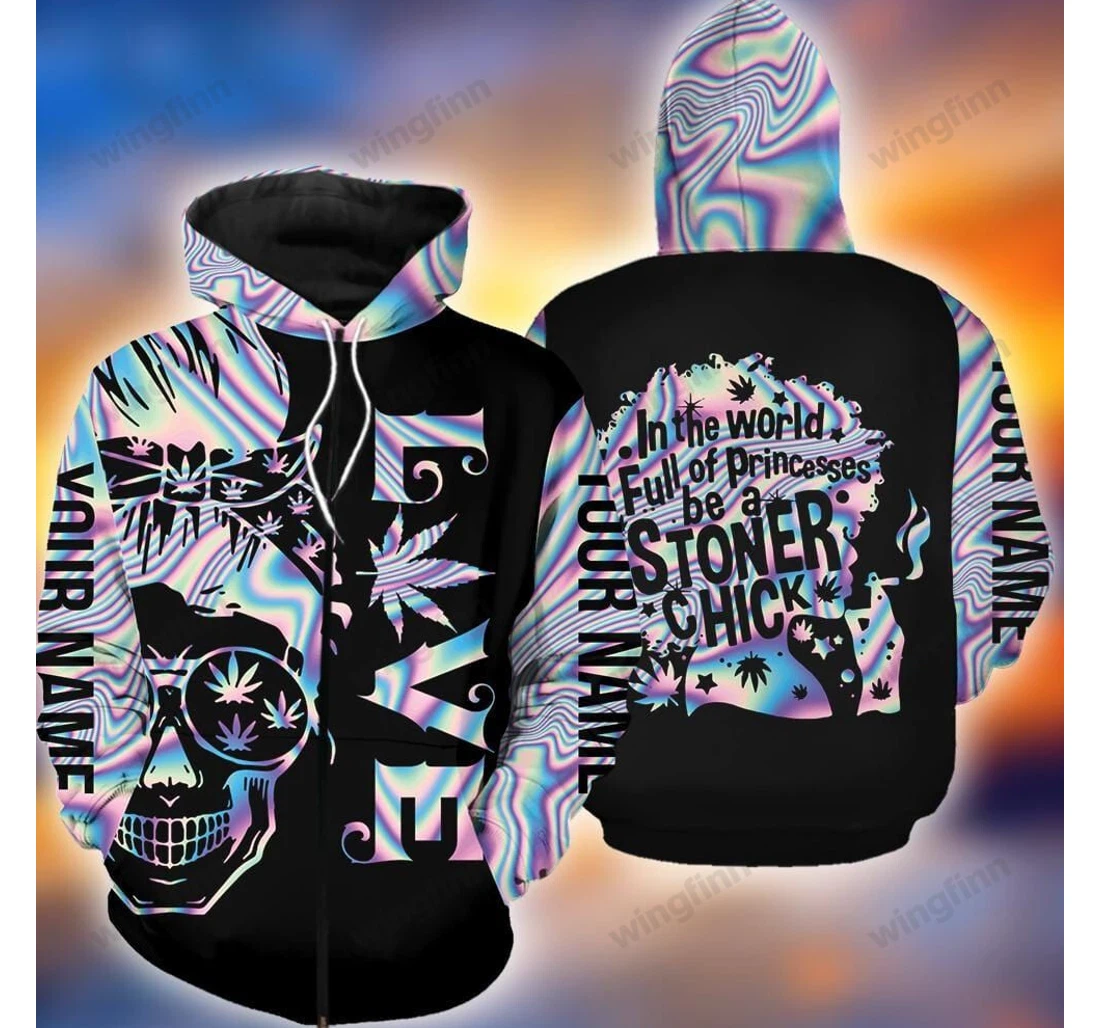 Personalized In A World Of Princesses Be A Stoner Chick Holographic Weed - 3D Printed Pullover Hoodie