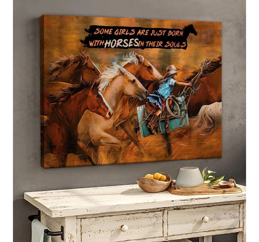 Poster, Canvas - Some Girls Are Just Born With Horses In Their Souls Matte Print Framed Wall Art