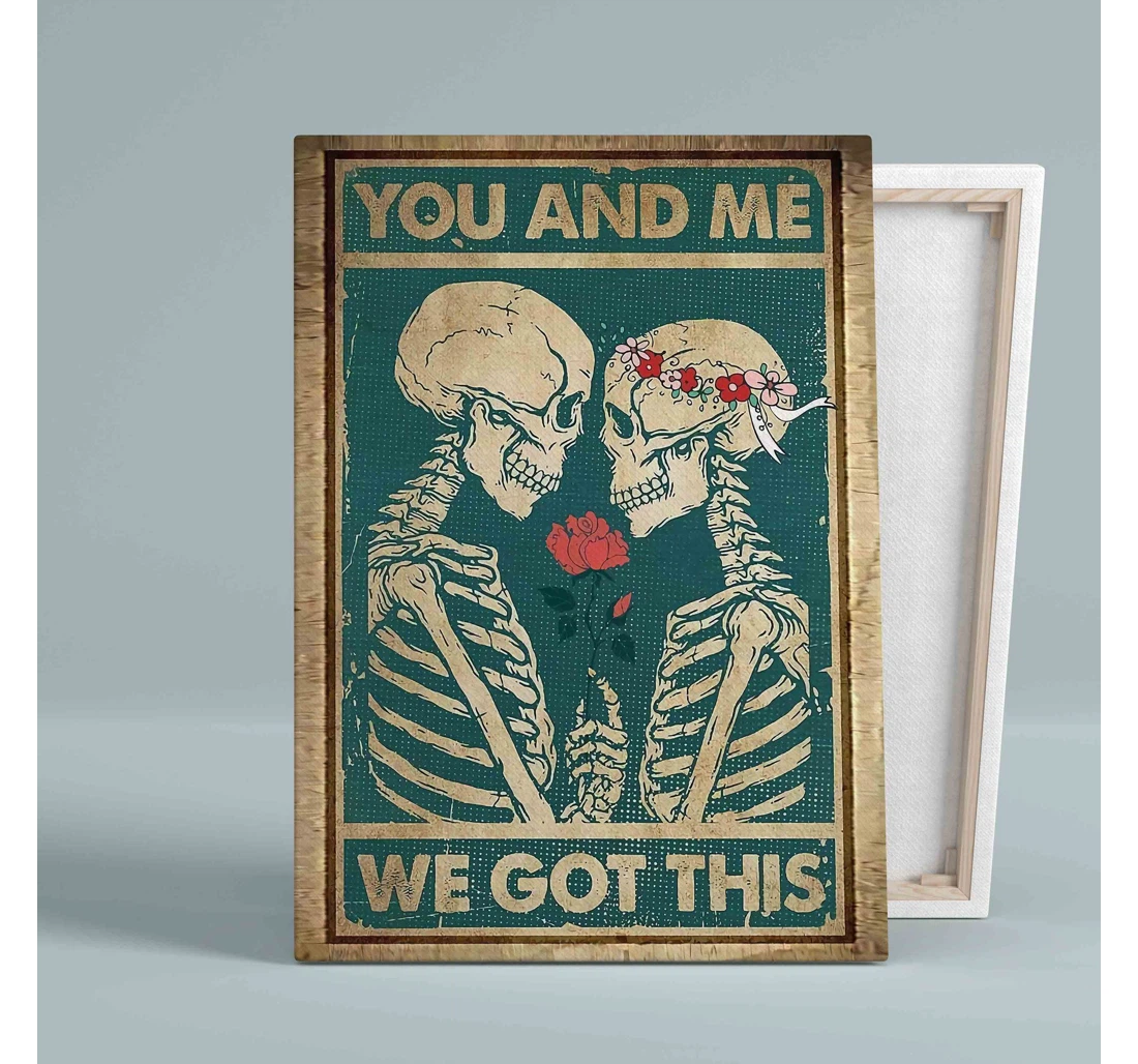Poster, Canvas - You And Me We Got This Skeleton Coupe Valentine Canvas, Print Framed Wall Art