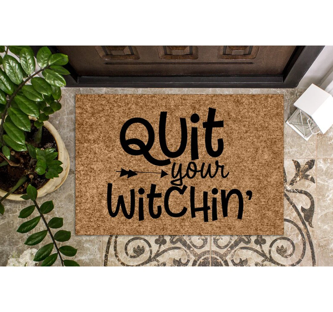 Quit Your Witchin Halloween Funny Halloween Anti-Slip, Water-Absorbent Doormat