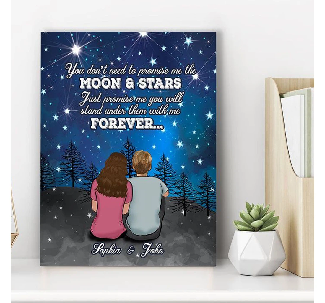 Poster, Canvas - You Don 8217 T Need To Promise Me The Moon And Stars Just Promise Me You Will Stand Under Them With Me Forever Sophia And John Custom Print Framed Wall Art