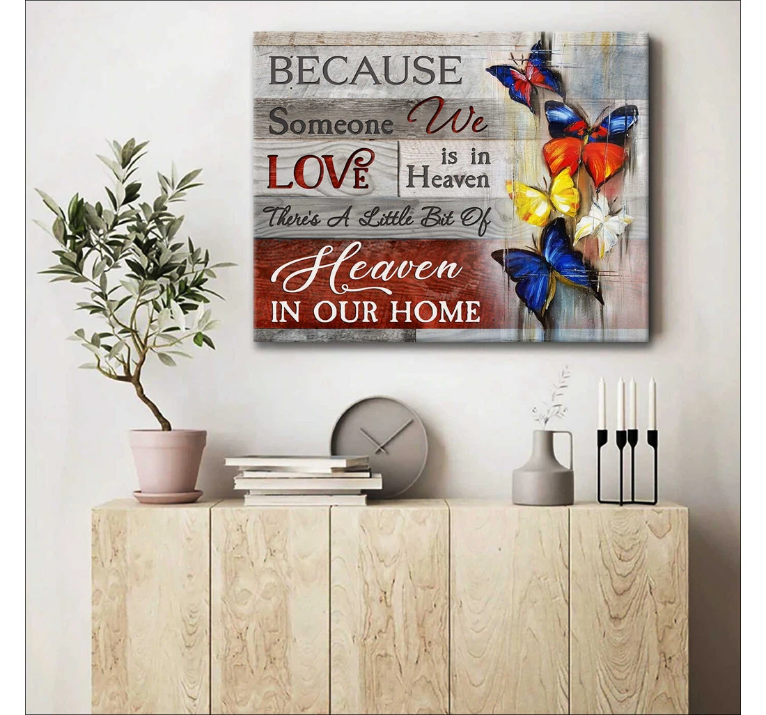 Personalized Poster, Canvas - Memorial Butterflies Because Someone We Love Is In Heaven There Is A Little Bit Of Heaven In Our Print Framed Wall Art