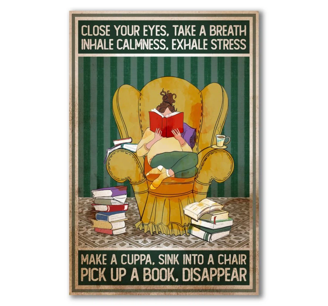Personalized Poster, Canvas - Make A Cuppa Sink Into A Chair Pick Up A Book Disappear Print Framed Wall Art