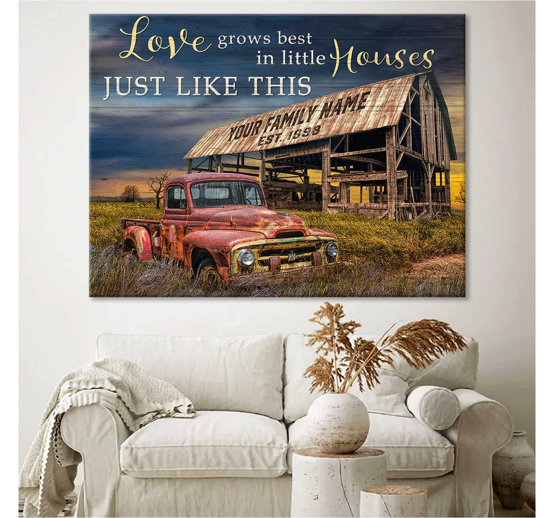 Poster, Canvas - Old Vintage Truck And Barn Love Grows Best In Little Houses Just Like This Farm Personalized Print Framed Wall Art