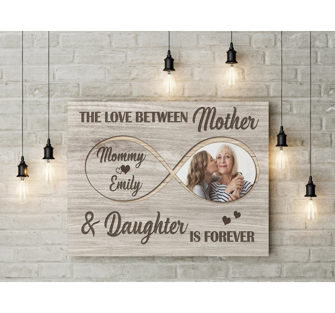 Poster, Canvas - Personalized Infinity The Love Between Mother Daughter Is Forever Mother's Day N2537 Print Framed Wall Art