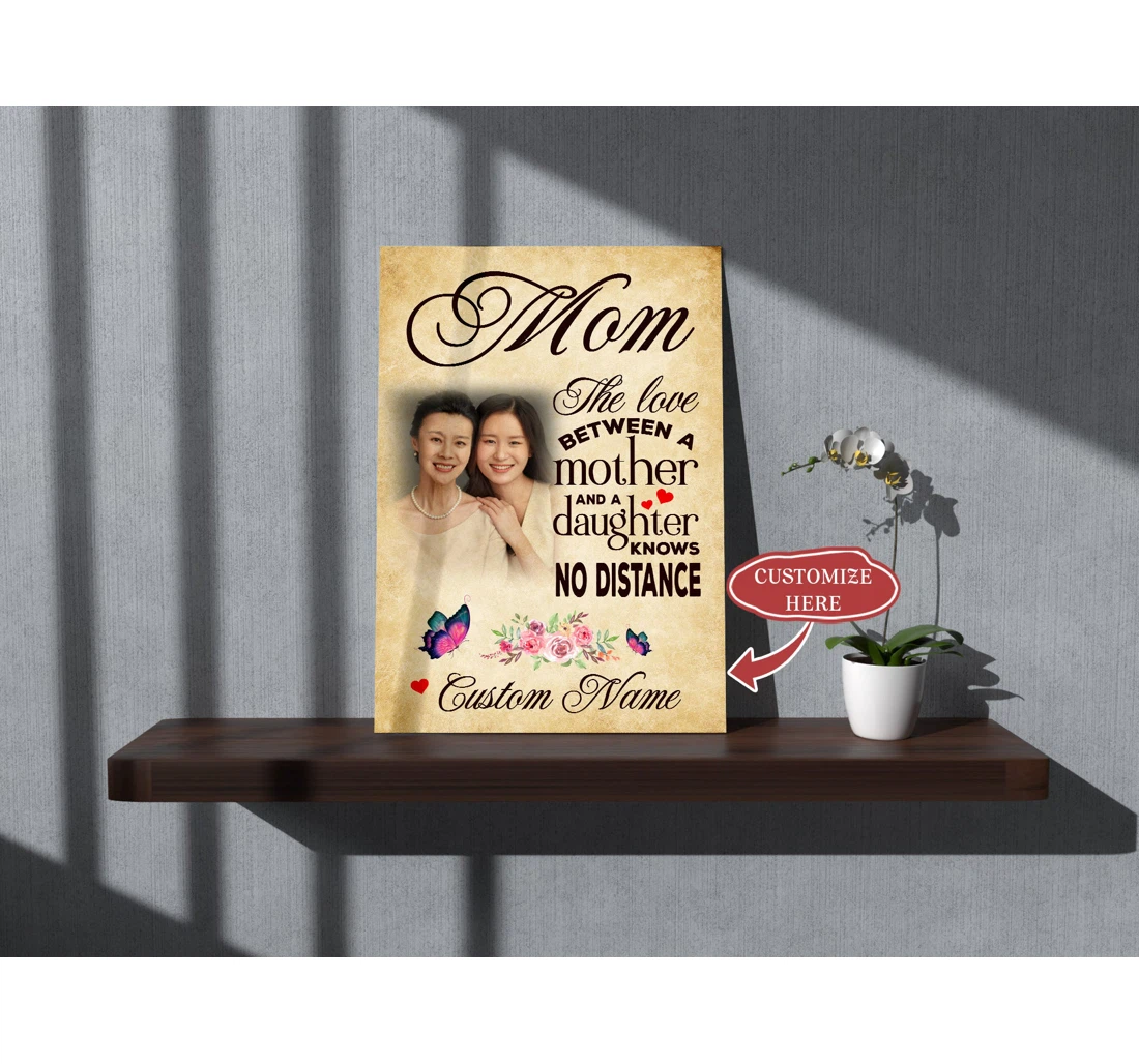 Personalized Poster, Canvas - Custom Mom Mother Daughter No Distance Sentimental Mom From Daughter Mother On Mother's Day Jc685 Print Framed Wall Art