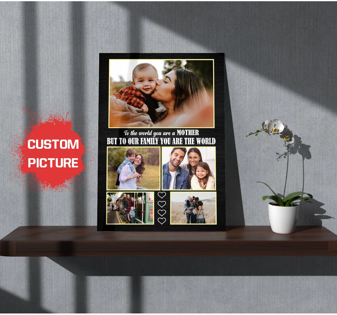 Poster, Canvas - Personalized Mom Mother You Are The World Custom Mom Mother's Day Mom Mother Jc225 Print Framed Wall Art