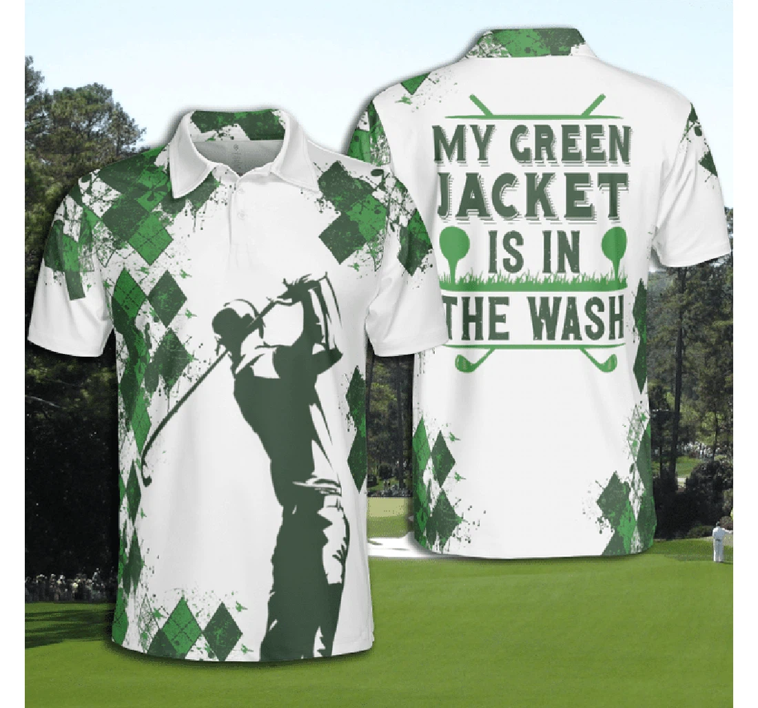 Personalized Golf My Green Jacket Is In The Wash Best Golf For - Polo Shirt