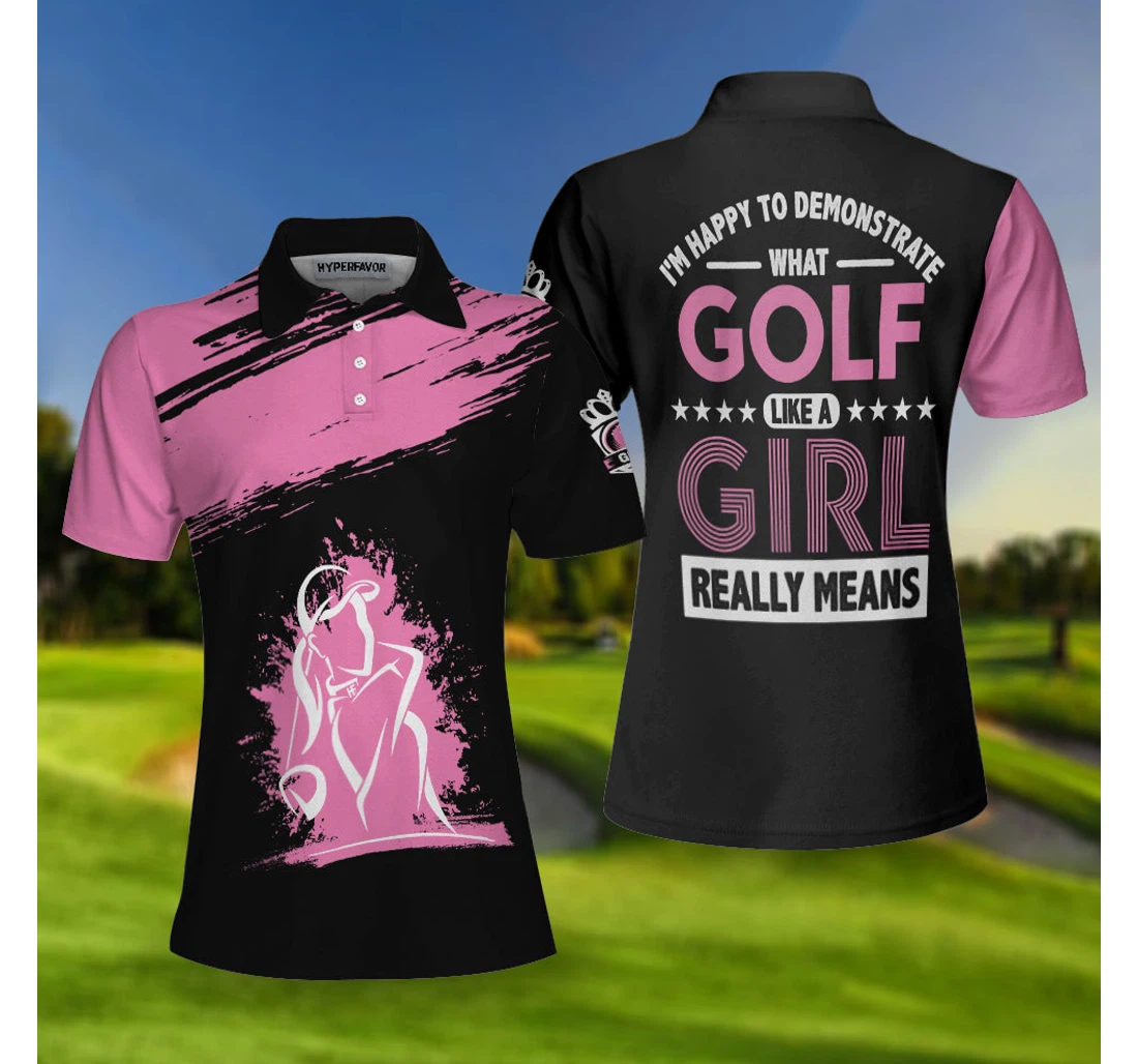 Personalized What Golf Like A Girl Really Means Funny Golf With Sayings For Ladies - Polo Shirt