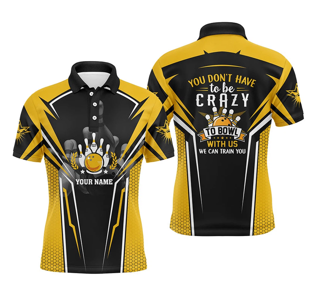 Funny Bowling Team Shirts Custom You Don't Have To Be Crazy To Bowl We Can Train You Yellow Nqs4646 - Polo Shirt