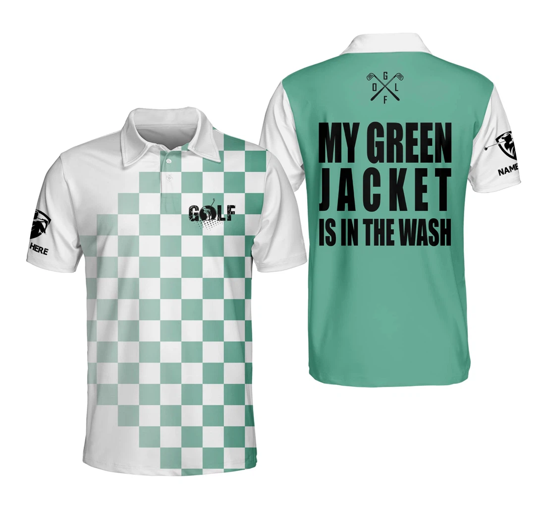 Personalized Funny Golf For My Green Jacket Is In The Wash Men's Golf Shirts Gm0105 - Polo Shirt