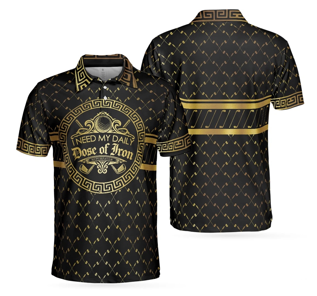 Personalized Golf I Need My Daily Dose Of Iron Black Gold Luxury Golden Greek Golf For - Polo Shirt