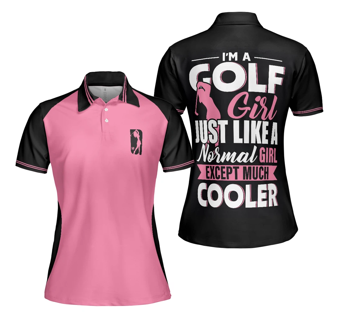 Personalized Golf I'm A Normal Golf Girl Except Much Cooler Funny Golf With Sayings - Polo Shirt