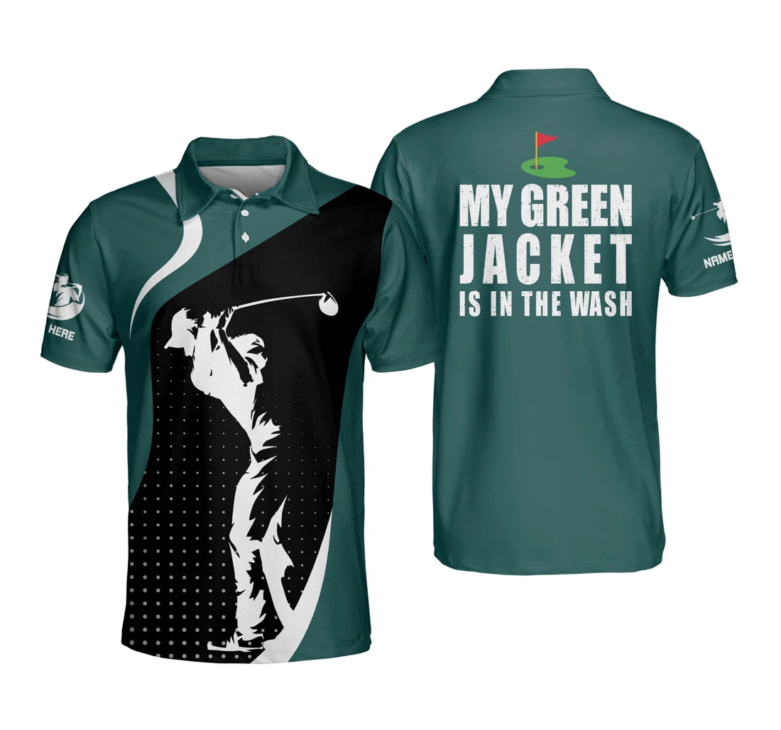 Personalized Funny Golf Shirts For My Green Jacket Is In The Wash Funny Crazy Golf Shirts For Men's Golf Shirts Dry Fit Gm0367 - Polo Shirt