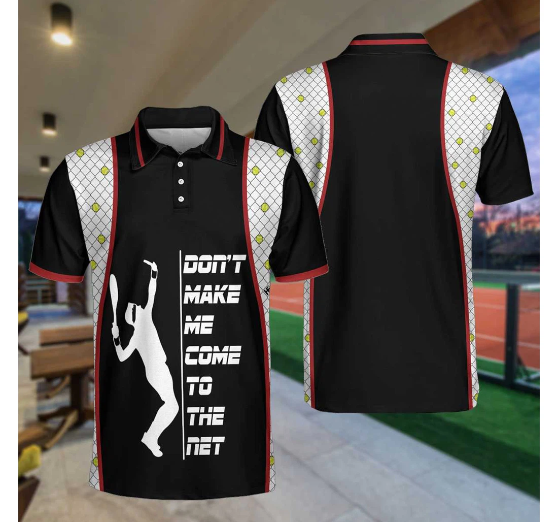 Personalized Don't Make Me Come To The Net Tennis Black Tennis For Gift For Gift For Tennis Lovers - Polo Shirt