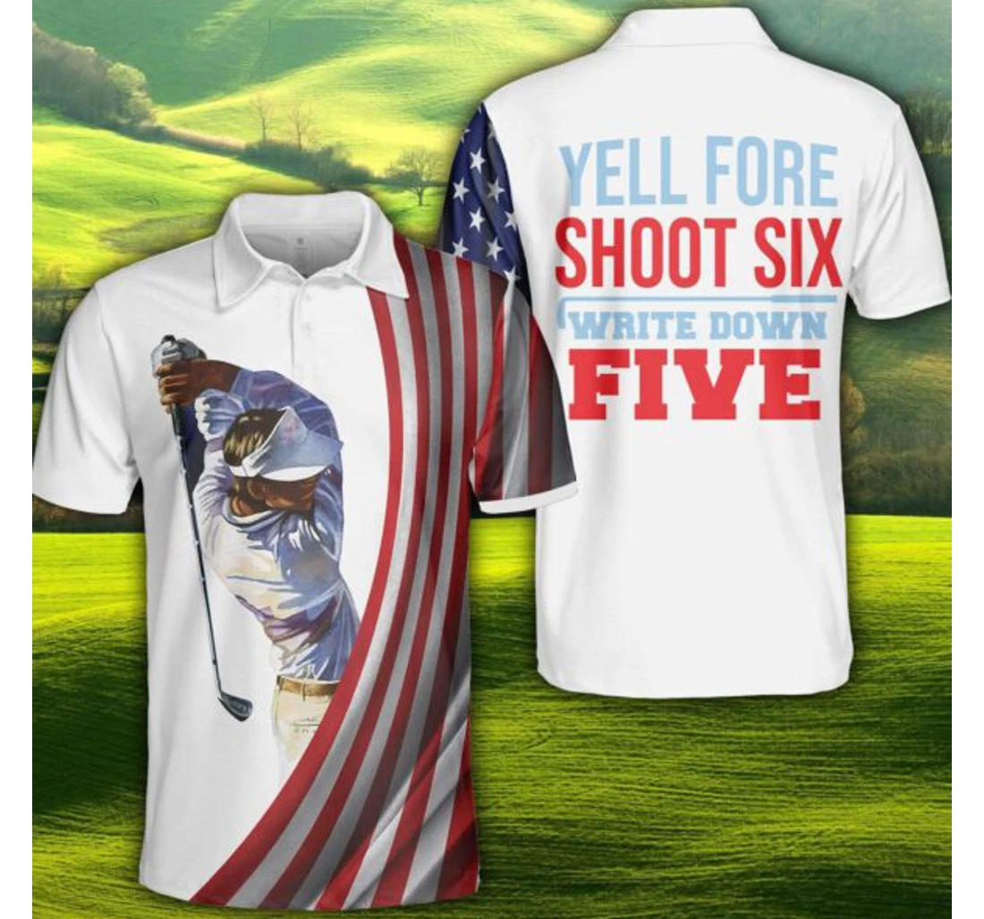 Personalized Yell Fore Shoot Six Write Down Five Golf Player For Po1751 - Polo Shirt