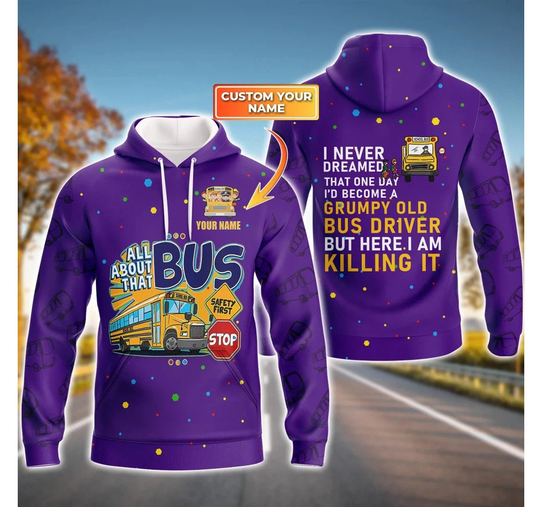 Custom School Bus Driver Become A Grumpy Old Bus Driver - 3D Printed Pullover Hoodie